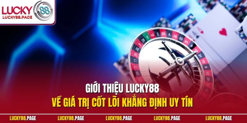 Giới thiệu Lucky88 về giá trị cốt lõi