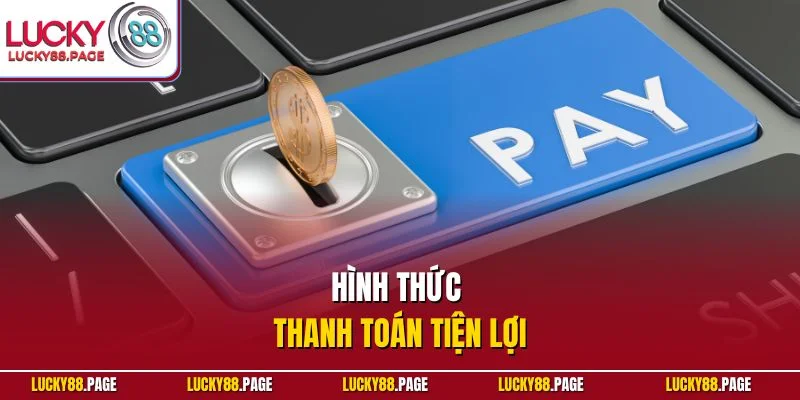 Hình thức thanh toán tiện lợi